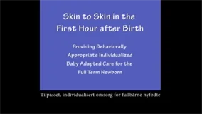Healthy Children Project Center for Breastfeeding - Skin to Skin in the First Hour After Birth